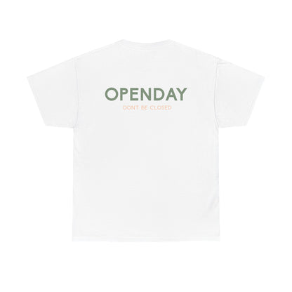 Openday - Don't Be Closed - Heavy Cotton Tee