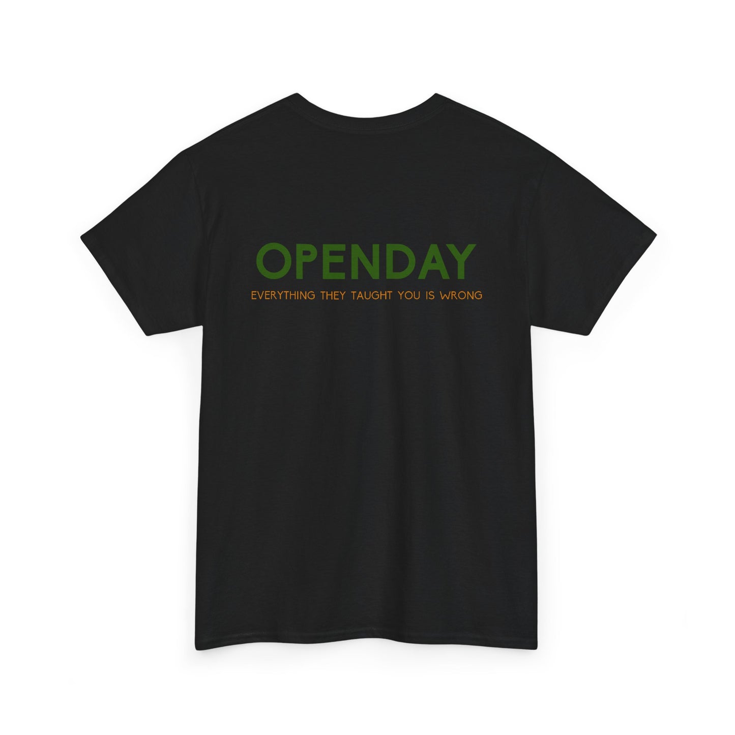 Openday - Every They Taught You Is Wrong - Heavy Cotton Tee