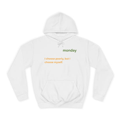 Monday - I choose poorly, but I choose myself