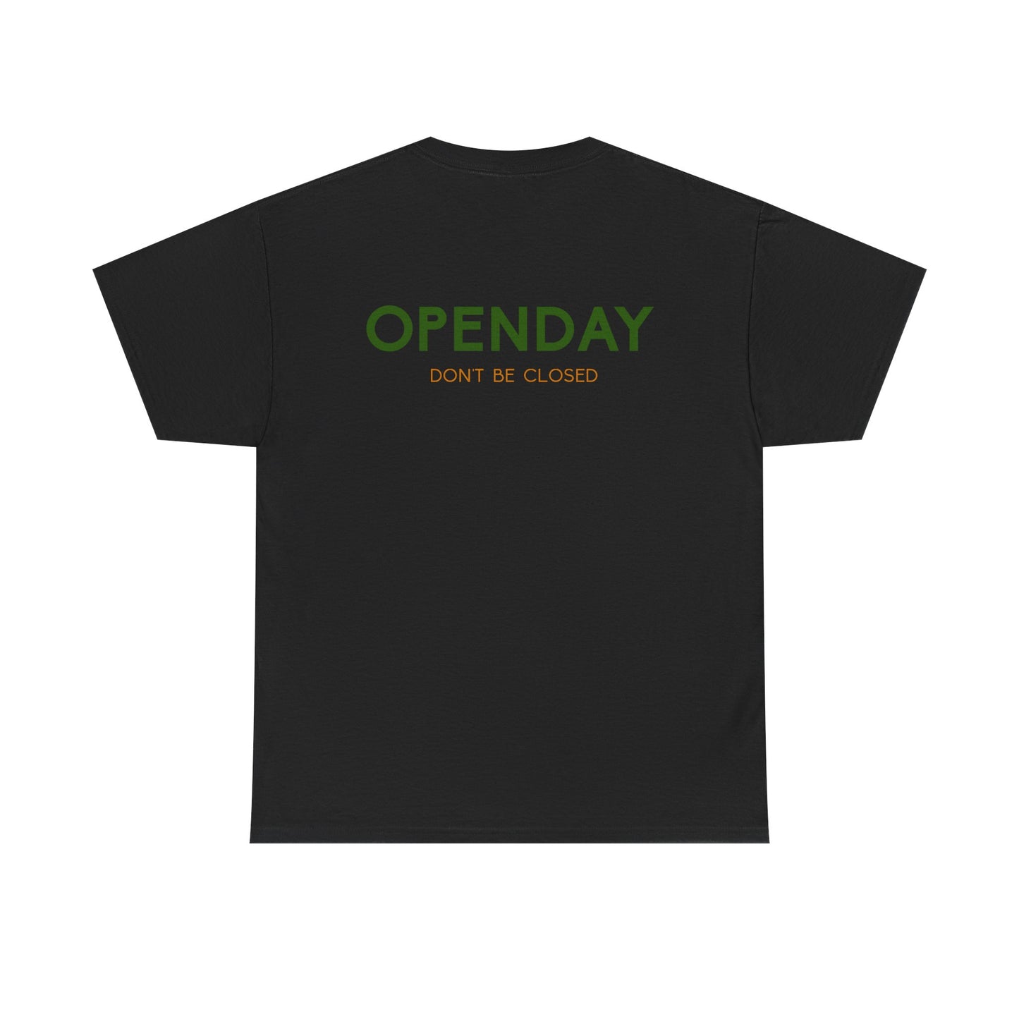 Openday - Don't Be Closed - Heavy Cotton Tee