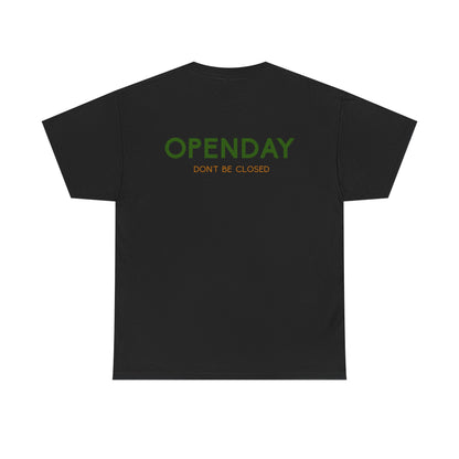 Openday - Don't Be Closed - Heavy Cotton Tee