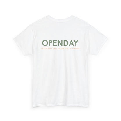 Openday - Every They Taught You Is Wrong - Heavy Cotton Tee