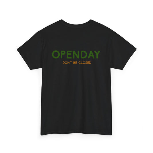 Openday - Don't Be Closed - Heavy Cotton Tee